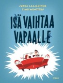 Jukka Laajarinne & Timo Mänttäri: Isä vaihtaa vapaalle